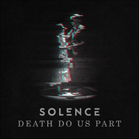 Solence - Death Do Us Part